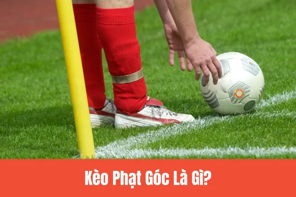 Phân Tích Kèo Phạt Góc
